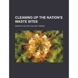  Cleaning up the nations waste sites markets and technology 