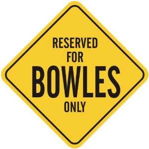   RESERVED FOR BOWLES ONLY  CROSSING SIGN