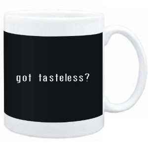  Mug Black  Got tasteless?  Adjetives