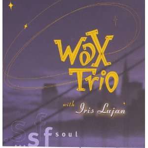  Wax Trio with Iris Lujan 