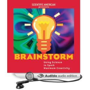  Brainstorm Using Science to Spark Maximum Creativity 
