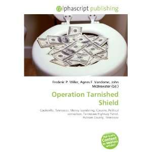 Operation Tarnished Shield 9786134277501  Books