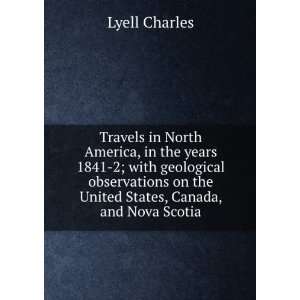   on the United States, Canada, and Nova Scotia Lyell Charles Books