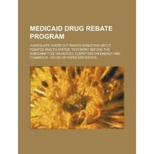  Medicaid drug rebate program inadequate oversight raises 
