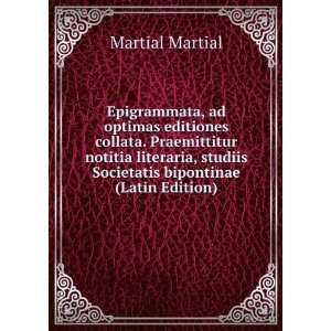   studiis Societatis bipontinae (Latin Edition) Martial Martial Books