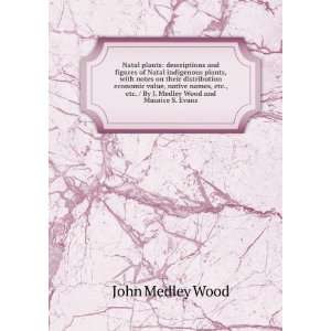   etc. / By J. Medley Wood and Maurice S. Evans John Medley Wood Books