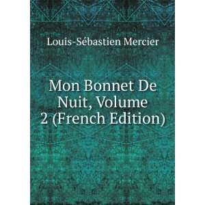   De Nuit, Volume 2 (French Edition) Louis SÃ©bastien Mercier Books