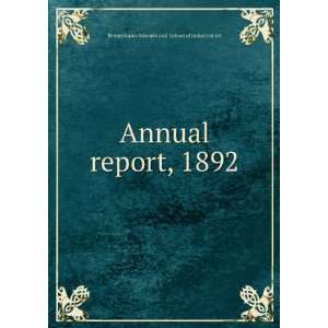   report, 1892 Pennsylvania Museum and School of Industrial Art Books