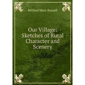   Sketches of Rural Character and Scenery. Mitford Mary Russell Books