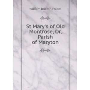  of Old Montrose, Or, Parish of Maryton William Ruxton Fraser Books