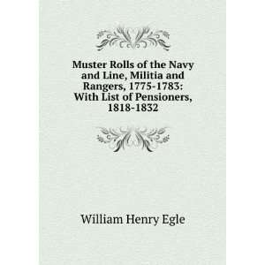  Muster Rolls of the Navy and Line, Militia and Rangers 