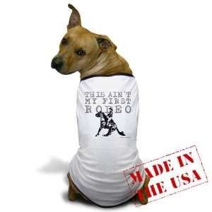  THIS AINT MY FIRST RODEO Horse Dog T Shirt by  
