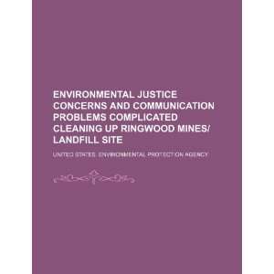 Environmental justice concerns and communication problems complicated 