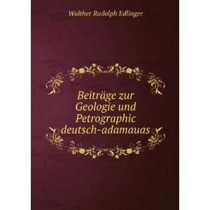   und Petrographic deutsch adamauas. Walther Rudolph Edlinger Books