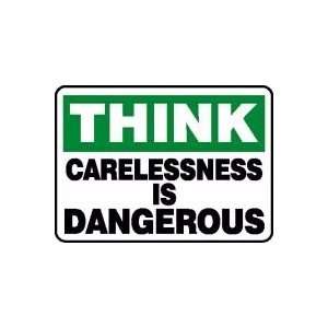  THINK CARELESSNESS IS DANGEROUS 10 x 14 Plastic Sign 
