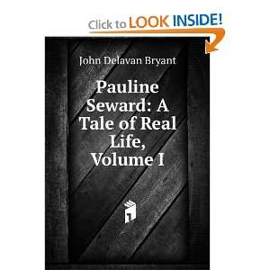 Pauline Seward A Tale of Real Life, Volume I John 
