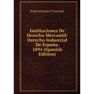   De EspaÃ±a. 1894 (Spanish Edition) Pedro EstasÃ©n Y Cortada