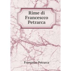  Rime di Francescco Petrarca Francesco Petrarca Books