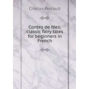   classic fairy tales for beginners in French Charles Perrault Books