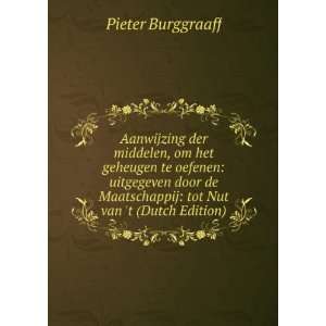   de Maatschappij tot Nut van t (Dutch Edition) Pieter Burggraaff