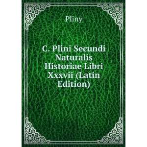   Historiae Naturalis Libri Xxxvii. (Latin Edition) Pliny Books