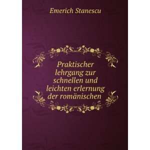   Der RomÃ¤nischen Sprache (German Edition) Emerich Stanescu Books