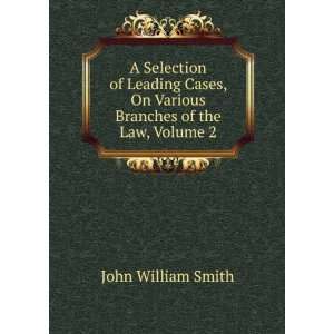   , On Various Branches of the Law, Volume 2 John William Smith Books