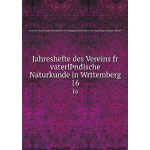  fr vaterlÃ?ndische Naturkunde in Wrttemberg. 16 Staatliches Museum 