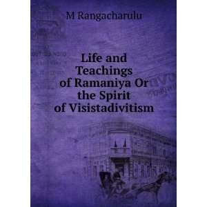   of Ramaniya Or the Spirit of Visistadivitism M Rangacharulu Books