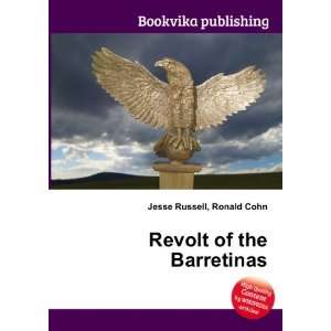  Revolt of the Barretinas Ronald Cohn Jesse Russell Books