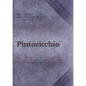    Corrado, 1858 1934,Pintoricchio, ca. 1454 1513 Ricci Books