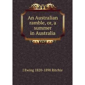   ramble, or, a summer in Australia J Ewing 1820 1898 Ritchie Books