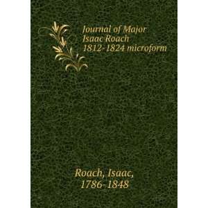   Major Isaac Roach 1812 1824 microform Isaac, 1786 1848 Roach Books