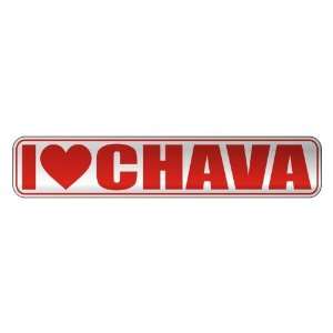   I LOVE CHAVA  STREET SIGN NAME