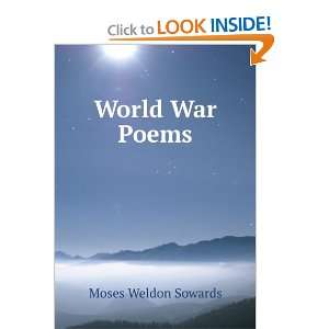  World War Poems Moses Weldon Sowards Books