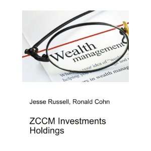    ZCCM Investments Holdings Ronald Cohn Jesse Russell Books