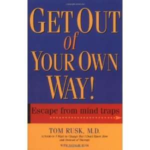  Get Out Of Your Own Way [Paperback] Tom Rusk Books