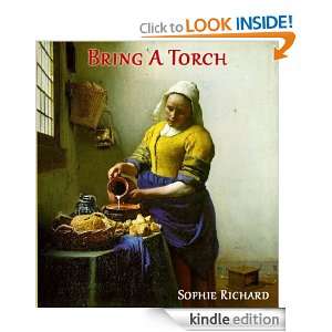 Bring a Torch Sophie Richard  Kindle Store