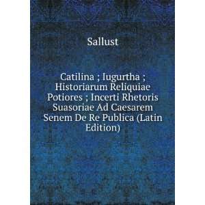   Ad Caesarem Senem De Re Publica (Latin Edition) Sallust Books