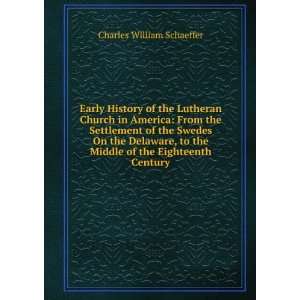   the Middle of the Eighteenth Century Charles William Schaeffer Books