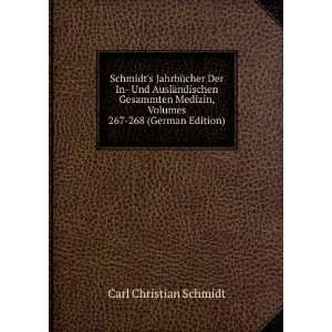   , Volumes 267 268 (German Edition) Carl Christian Schmidt Books
