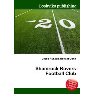    Shamrock Rovers Football Club Ronald Cohn Jesse Russell Books