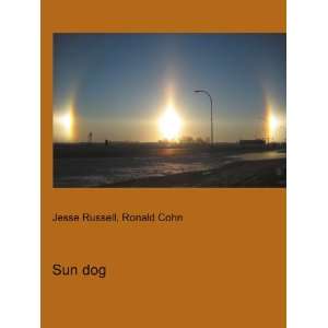  Sun dog Ronald Cohn Jesse Russell Books