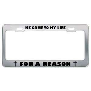 He Came To My Life For A Reason Religious God Jesus License Plate 