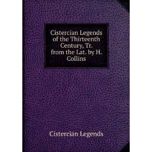  Cistercian Legends of the Thirteenth Century, Tr. from the 