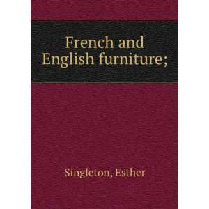  French and English furniture; Esther Singleton Books
