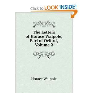   Walpole, Earl of Orford, Volume II, Part A Horace Walpole Books