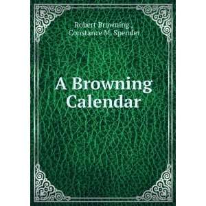  A Browning Calendar Constance M. Spender Robert Browning  Books