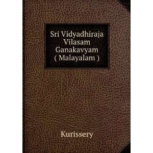    Sri Vidyadhiraja Vilasam Ganakavyam ( Malayalam ) Kurissery Books