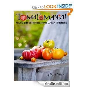   to Perfect Home grown Tomatoes Scott Daigre  Kindle Store